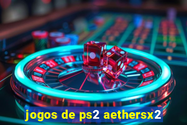 jogos de ps2 aethersx2